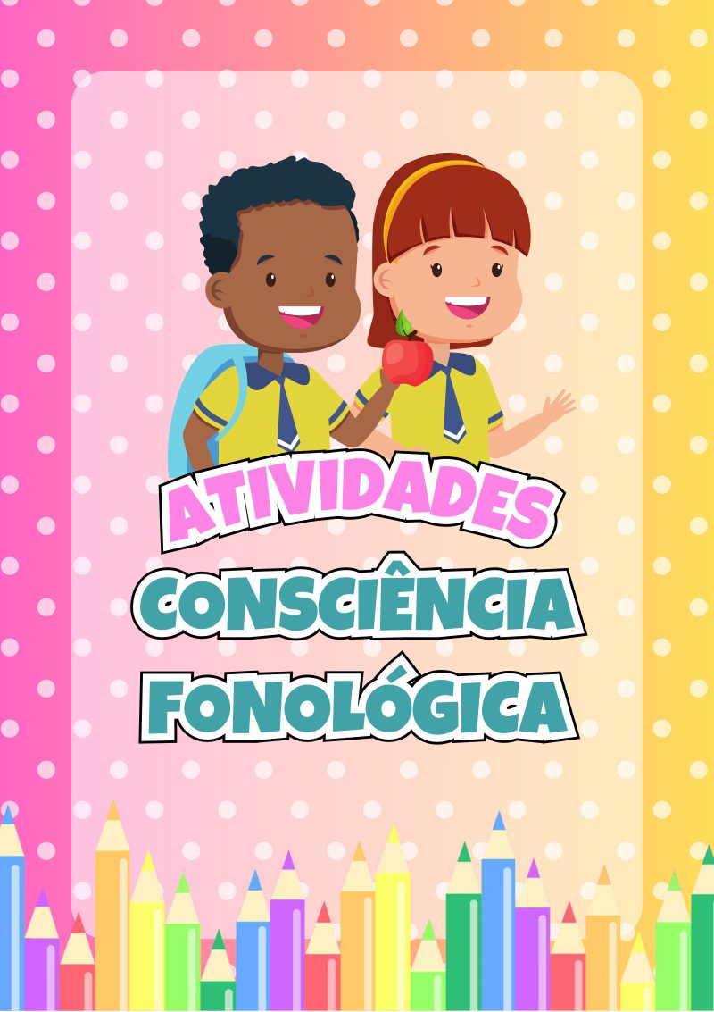 📘 Apostila: Consciência Fonológica – Para Crianças de 4 a 6 Anos 🧠🔠