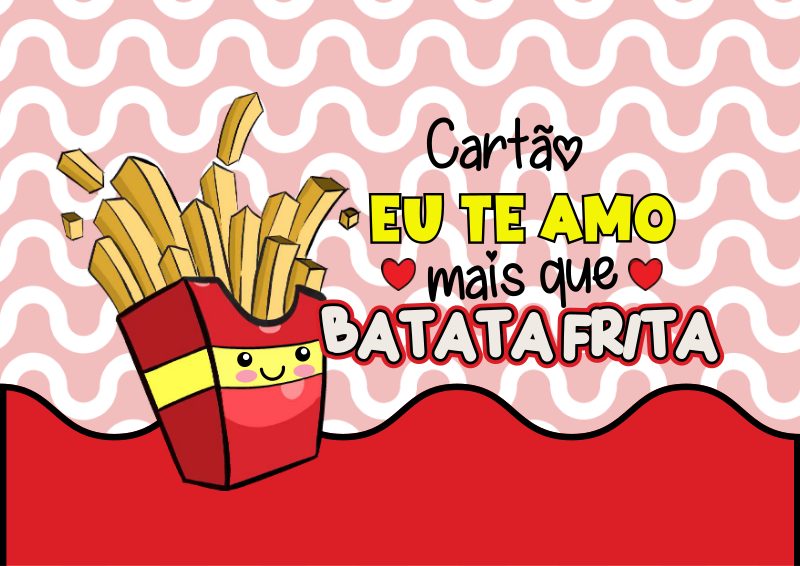 Cartão Dia dos Pais tema Batata Frita.