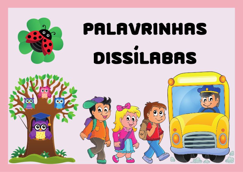 📘 Palavrinhas Dissílabas – Aprendizado com diversão!