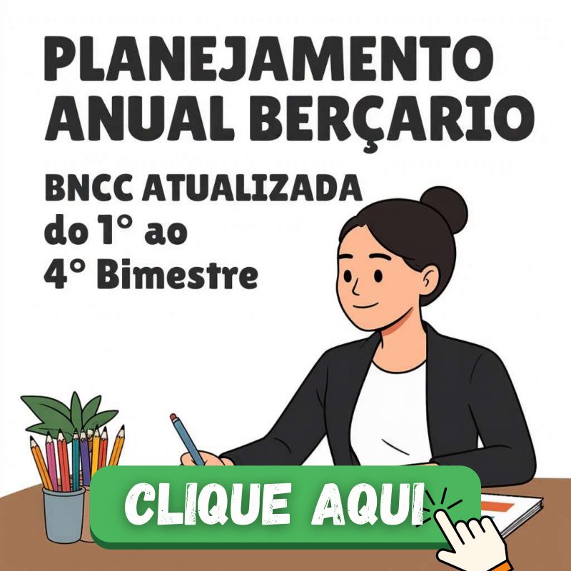 📘 Planejamentos para Berçário – 4 Bimestres (BNCC Atualizada) 🌈