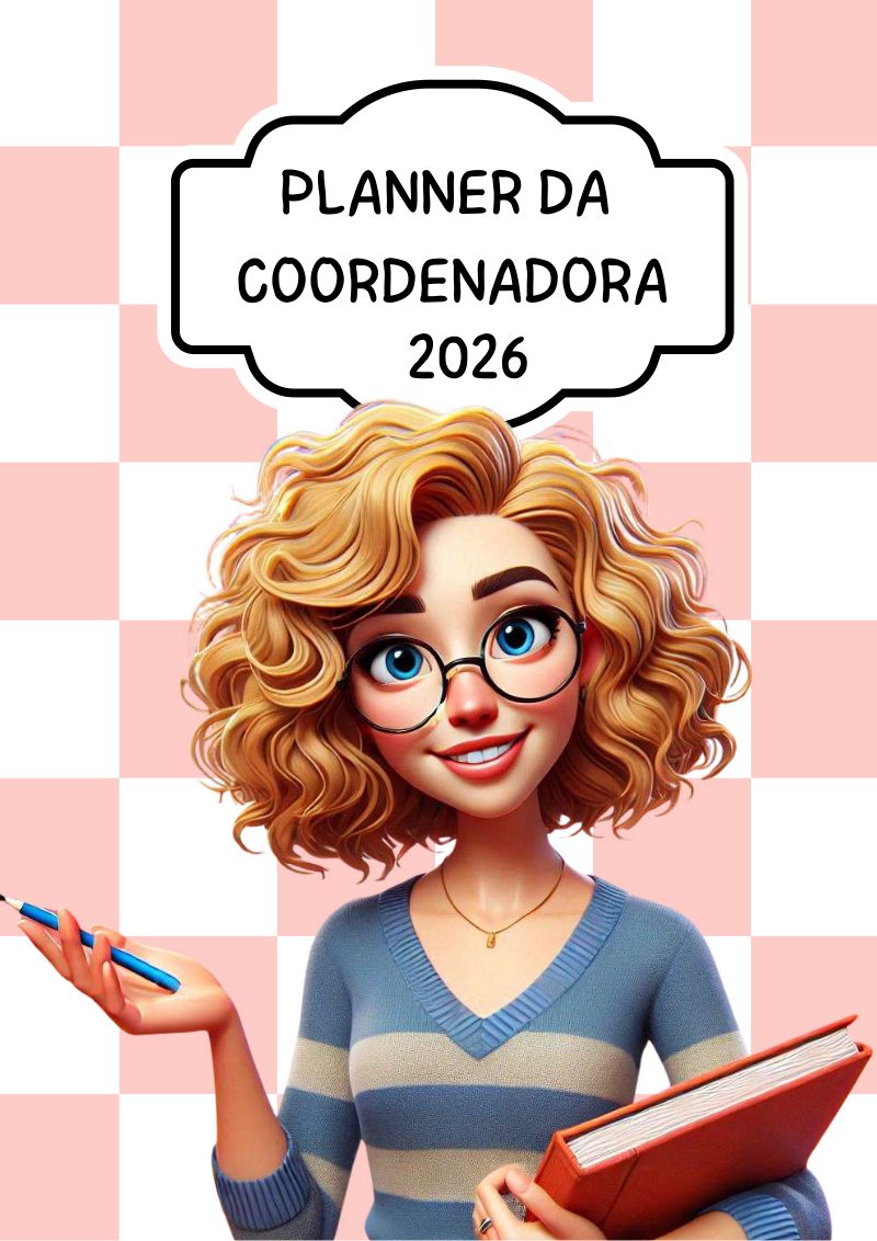 Planner da Coordenadora Pedagógica – Organização Escolar Completa