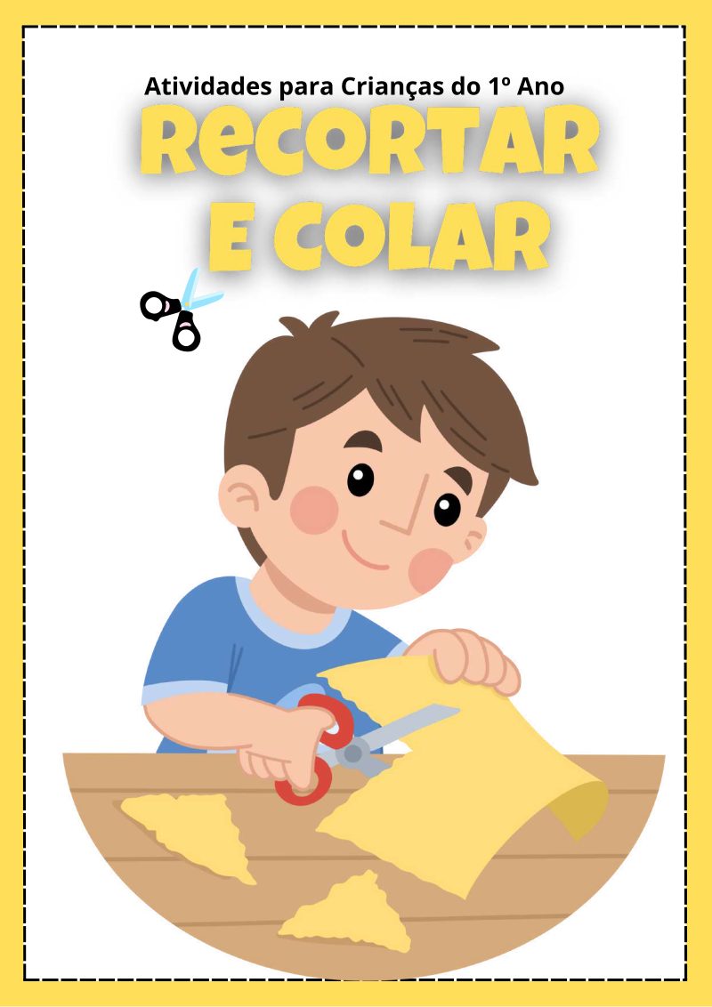 ✂️🏠 Recortar e Colar – 1º Ano (36 Páginas de Atividades Criativas!)